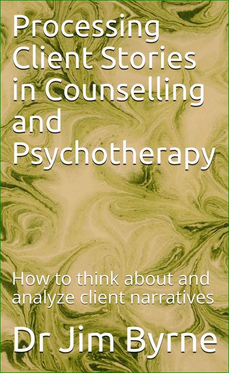 Processing client stories in counselling and therapy, jim byrne.JPG